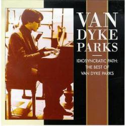Van Dyke Parks : Idiosyncratic Path : The Best of Van Dyke Parks
